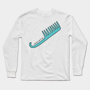 Curly Hair, Don&#39;t Care Bath Comb Long Sleeve T-Shirt